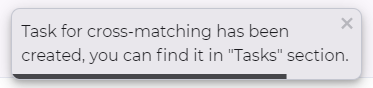 Figure 65. Confirmation of successful creation of a cross-matching task