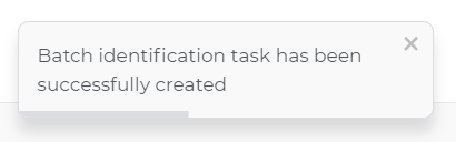Confirmation of successful creation of a batch identification task